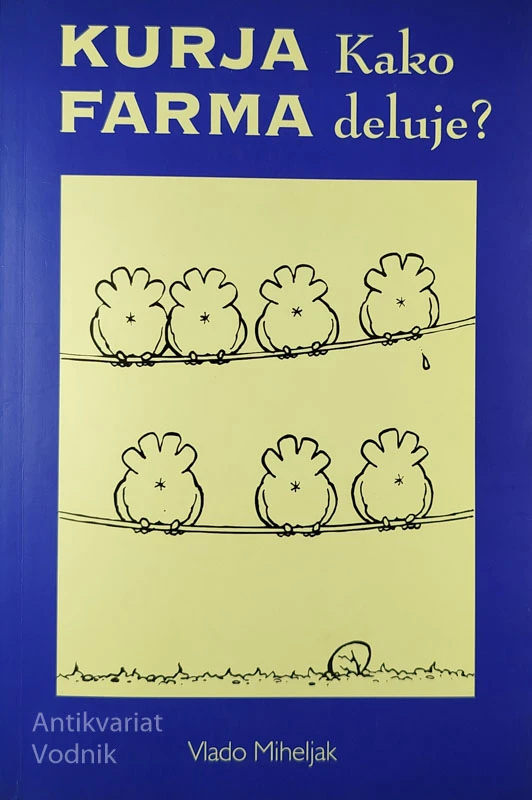 KURJA FARMA; KAKO DELUJE, Vlado Miheljak