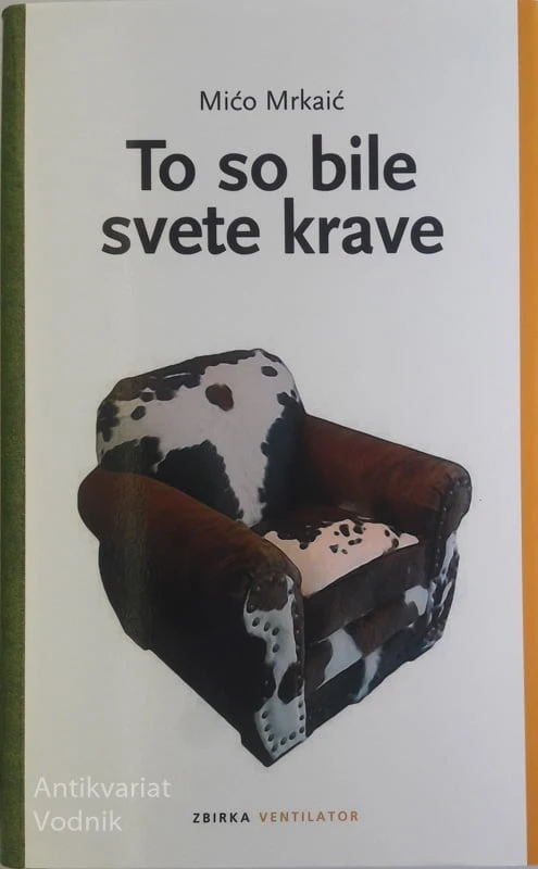 TO SO BILE SVETE KRAVE, Mićo Mrkaić
