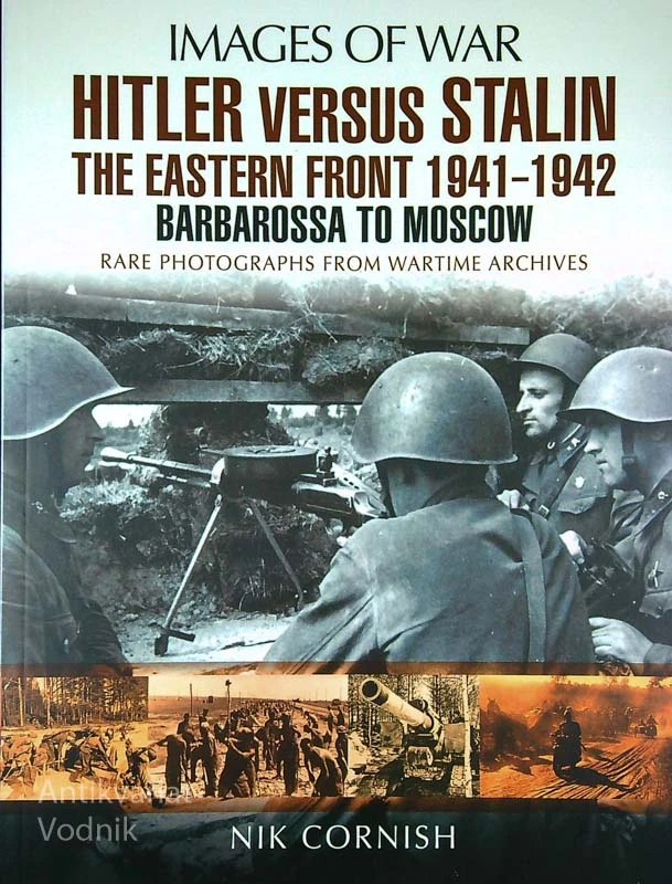 IMAGES OF WAR: HITLER VERSUS STALIN, Nik Corish