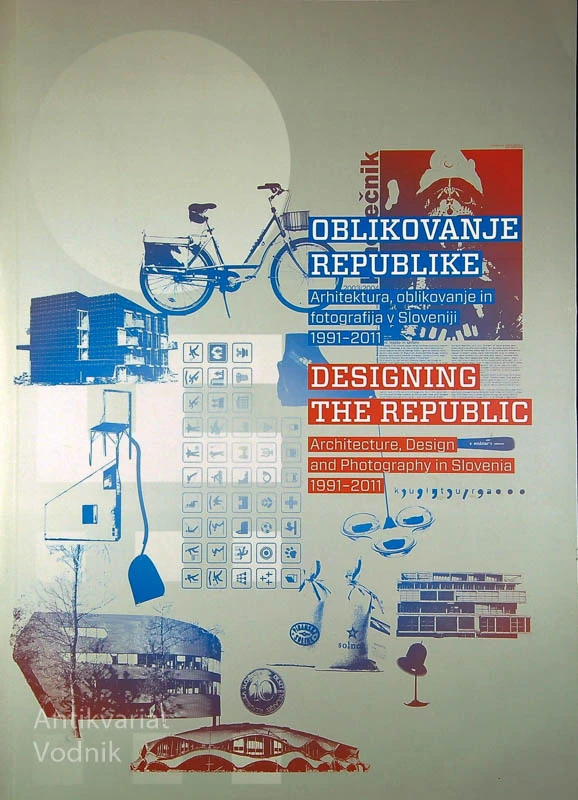 OBLIKOVANJE REPUBLIKE; ARHITEKTURA, OBLIKOVANJE IN FOTOGRAFIJA V SLOVENIJI 1991-2011
