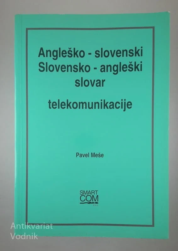 ANGLEŠKO-SLOVENSKI/SLOVENSKO-ANGLEŠKI SLOVAR, TELEKOMUNIKACIJE, Pavel Meše