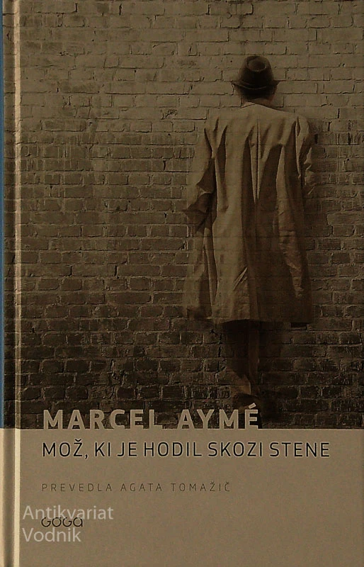 MOŽ, KI JE HODIL SKOZI STENE, Marcel Ayme