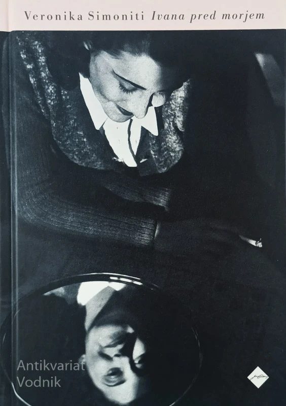 IVANA PRED MORJEM, Veronika Simoniti