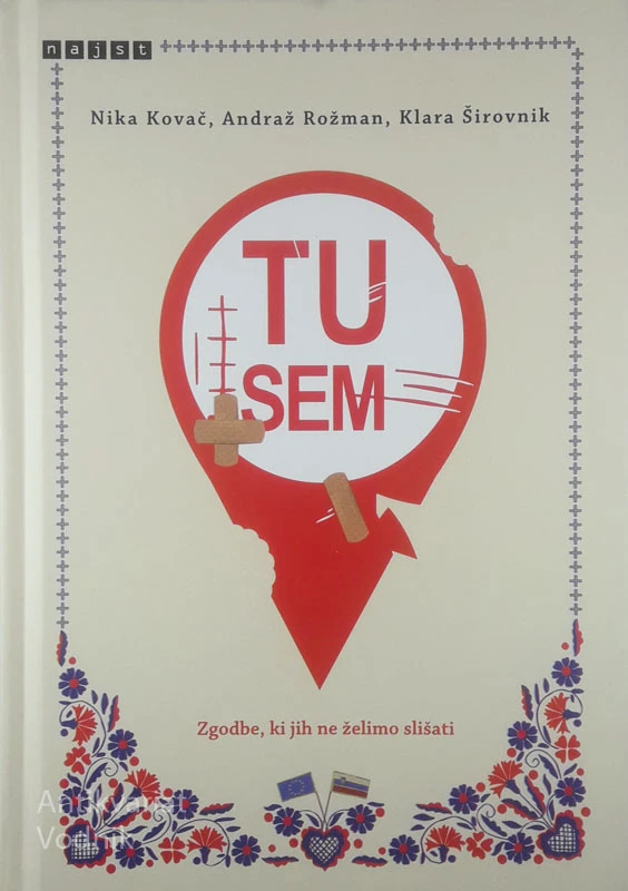 TU SEM!; ZGODBE, KI JIH NE ŽELIMO SLIŠATI, več avtorjev