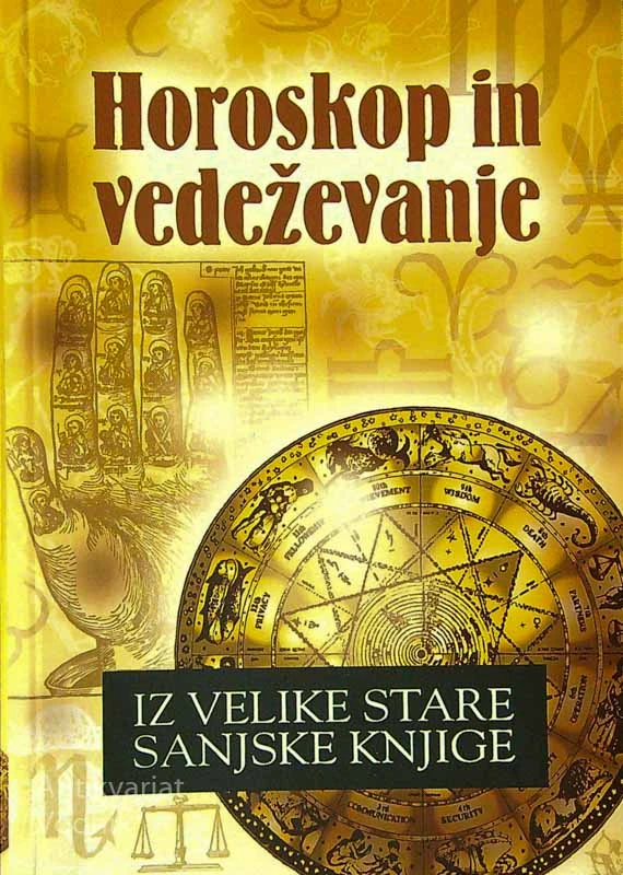 HOROSKOP IN VEDEŽEVANJE; IZ VELIKE STARE SANJSKE KNJIGE