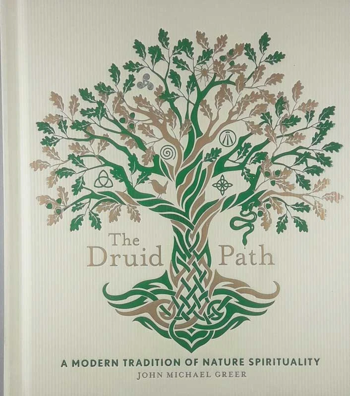 THE DRUID PATH; A MODERN TRADITION OF NATURE SPIRITUALITY, John Michael Greer