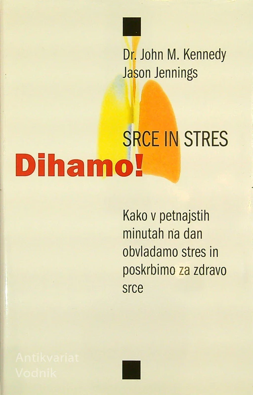 DIHAMO! SRCE IN STRESS, dr. John M. Kennedy in Jason Jennings