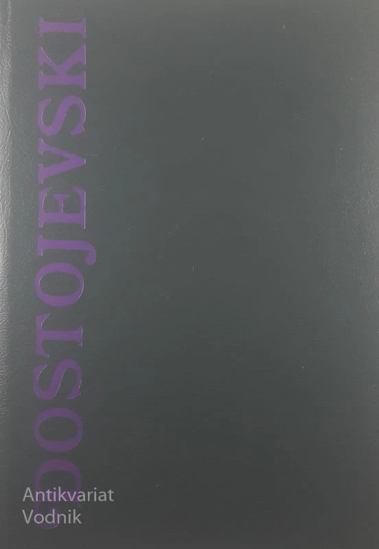 STEPANČIKOVO IN NJEGOVI PREBIVALCI / IGRALEC / VEČNI MOŽ, F. M. Dostojevski