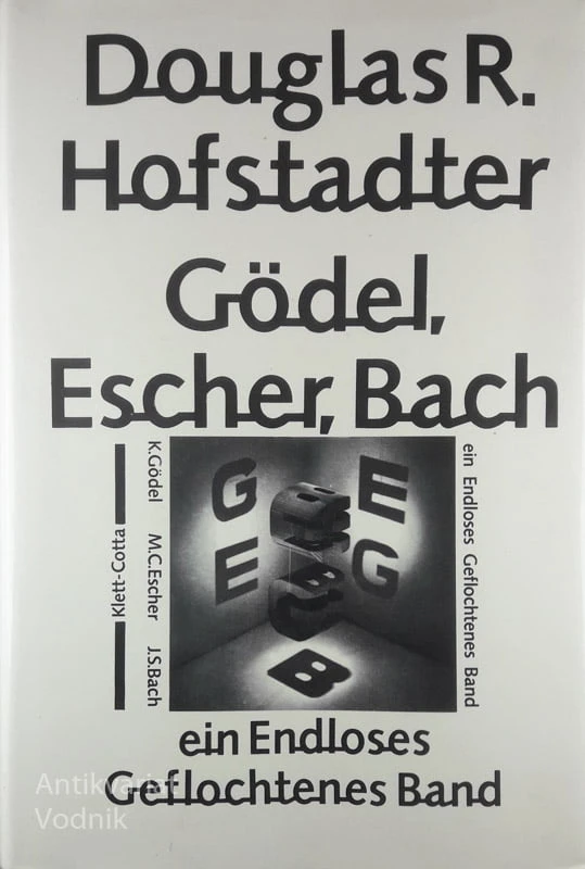GODEL ESCHER, BACH: EIN ENDLOSES GEFLOCHTENES BAND, Douglas R. Hofstadter