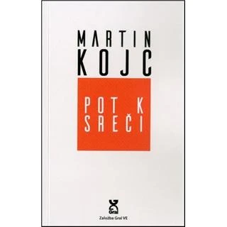 POT K SREČI, Martin Kojc