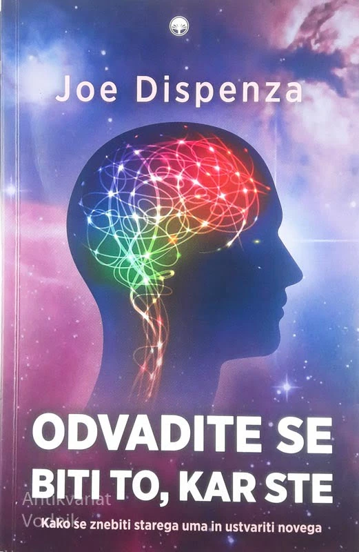 ODVADITE SE BITI TO, KAR STE, Joe Dispenza