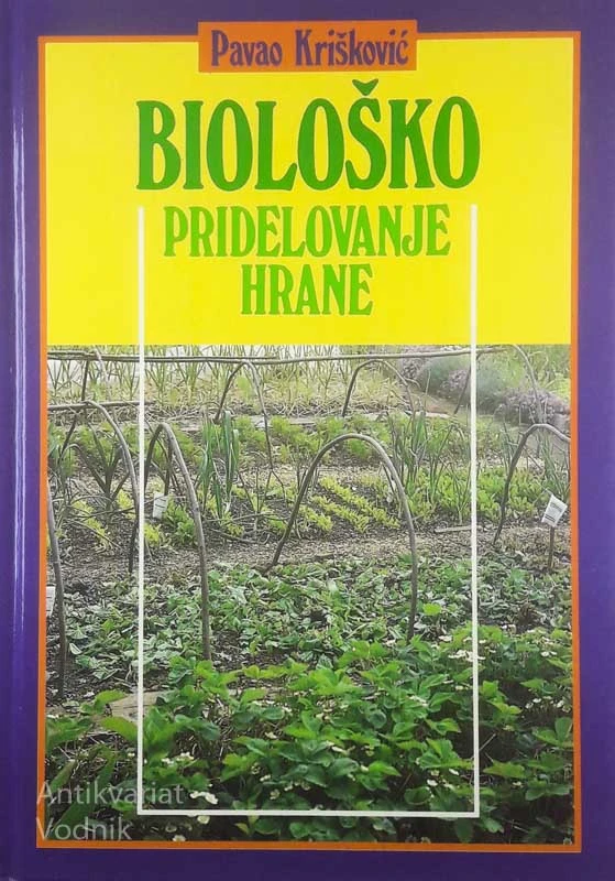 BIOLOŠKO PRIDELOVANJE HRANE, Pavao Krišković