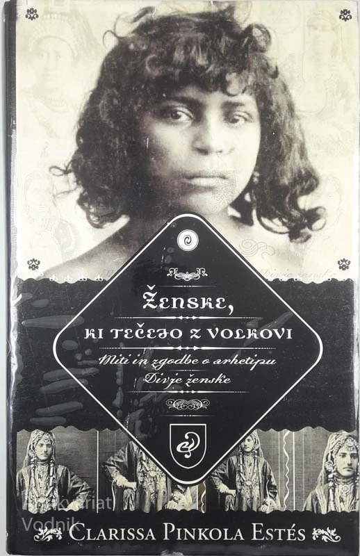 ŽENSKE, KI TEČEJO Z VOLKOVI, Clarissa Pinkola Estes