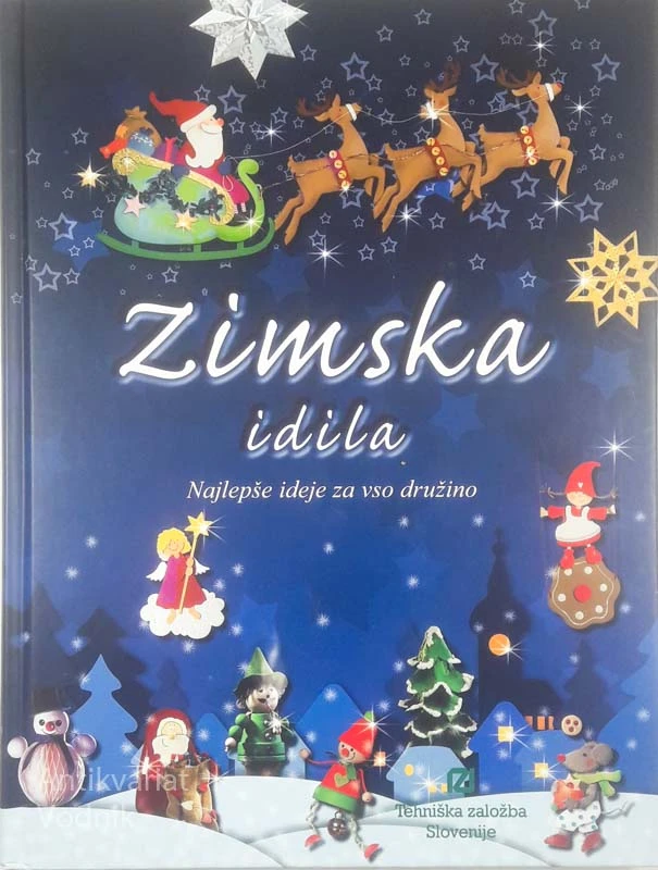 ZIMSKA IDILA; NAJLEPŠE IDEJE ZA VSO DRUŽINO