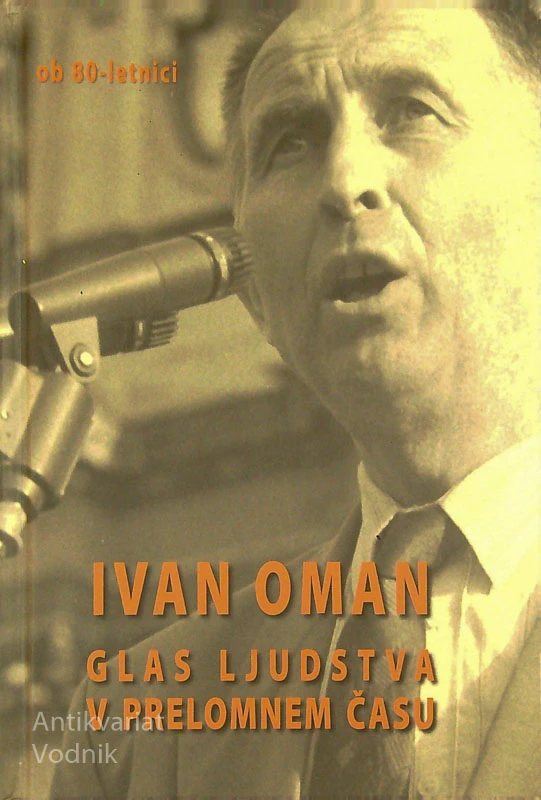 IVAN OMAN, GLAS LJUDSTVA V PRELOMNEM ČASU, več avtorjev
