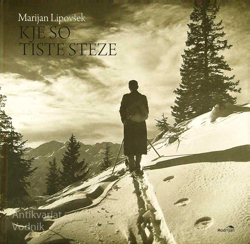 KJE SO TISTE STEZE, Marijan Lipovšek