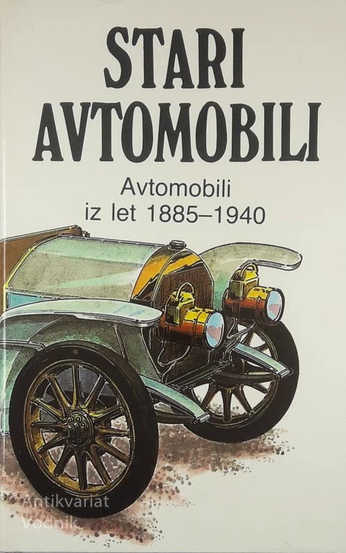 STARI AVTOMOBILI (IZ LET 1885-1940)