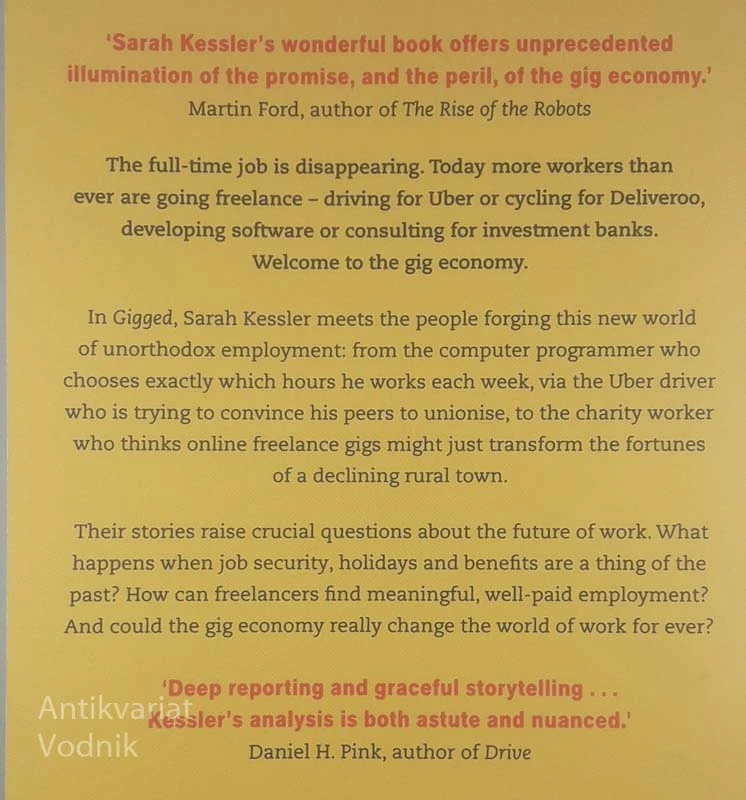 GIGGED; THE GIG ECONOMY, THE END OF THE JOB AND THE FUTURE OF WORK, Sarah Kessler