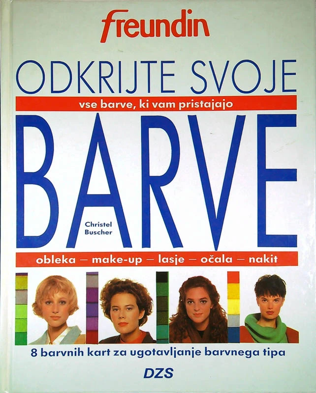 ODKRIJTE SVOJE BARVE; VSE BARVE, KI VAM PRISTAJAJO, Christel Buscher