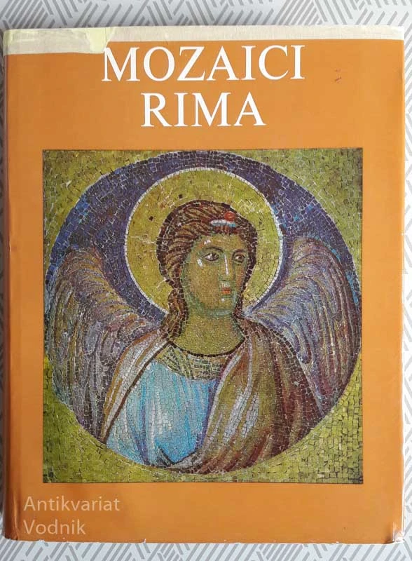 MOZAICI RIMA  od trečeg do četrnaestog veka, W. Oakeshott
