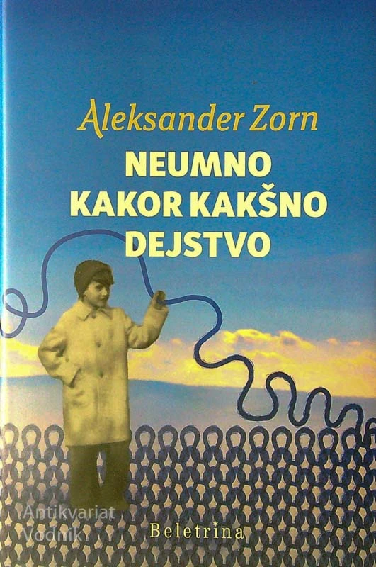 NEUMNO KAKOR KAKŠNO DEJSTVO; Aleksander Zorn