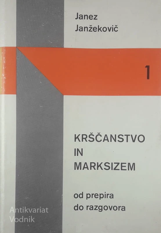 KRŠČANSTVO IN MARKSIZEM; OD PREPIRA DO RAZGOVORA, Janez Janžekovič