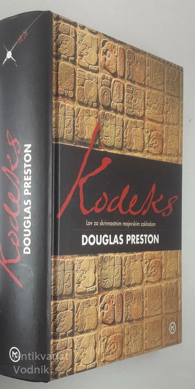 KODEKS; LOV ZA SKRIVNOSTNIM MAJEVSKIM ZAKLADOM, Douglas Preston