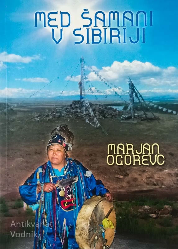 MED ŠAMANI V SIBIRIJI, Marjan Ogorevc