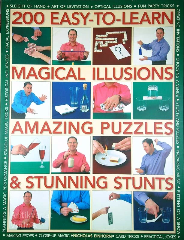 200 EASY TO LEARN MAGICAL ILLUSIONS, AMAZING PUZZLES & STUNNING STUNTS, Nicholas Einhorn