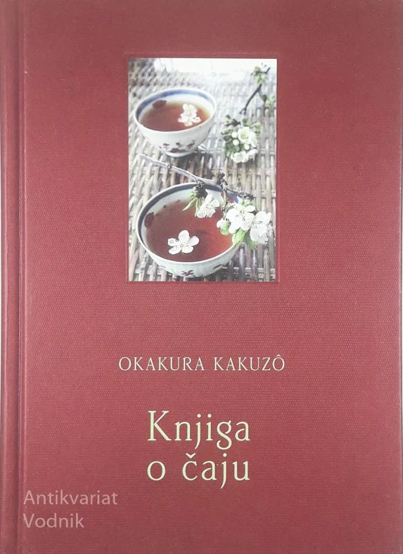 KNJIGA O ČAJU, Okakura Kakuzo
