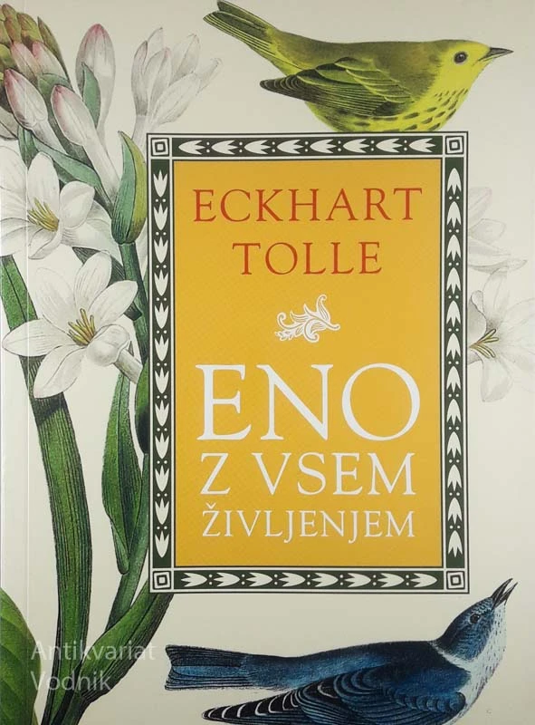 ENO Z VSEM ŽIVLJENJEM, Eckhart Tolle
