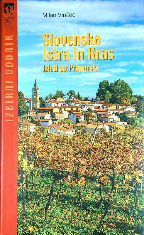 SLOVENSKA ISTRA IN KRAS; IZLETI PO PRIMORSKI, Milan Vinčec