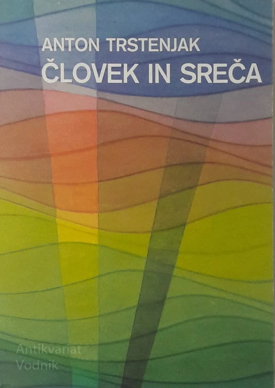 Anton Trstenjak ČLOVEK IN SREČA