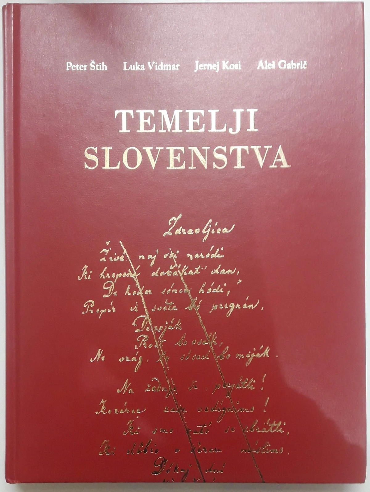 TEMELJI SLOVENSTVA, P. Štih, L. Vidmar, J. Kosi in A. Gabrič