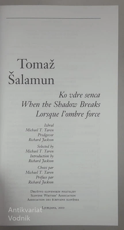 KO VDRE SENCA – WHEN THE SHADOW BREAKS – LORSQUE L’OMBRE FORCE, Tomaž Šalamun