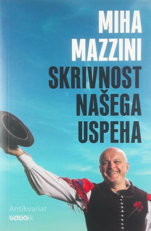 SKRIVNOST NAŠEGA USPEHA, Miha Mazzini