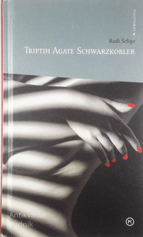 TRIPTIH AGATE SCHWARZKOBLER, Rudi Šeligo