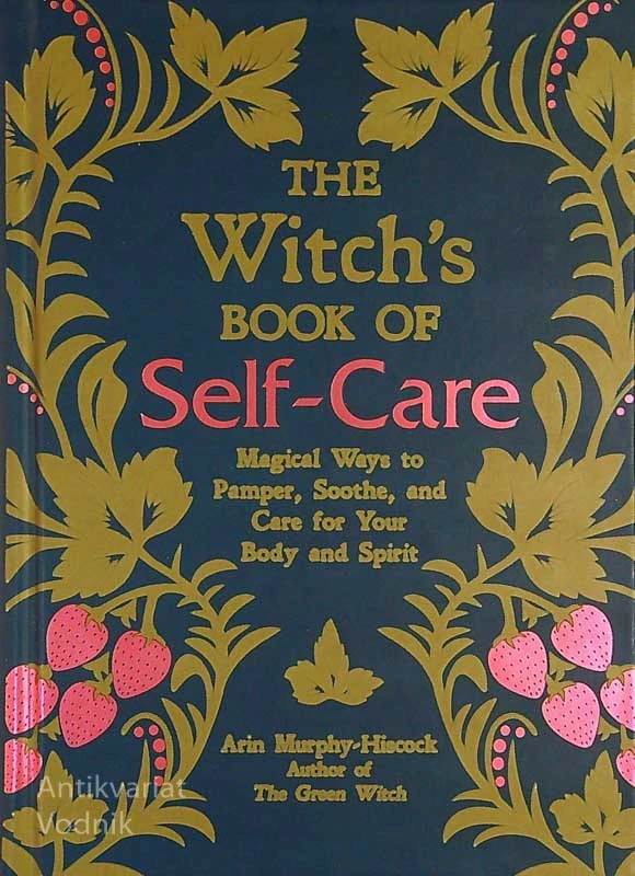 THE WITCH’S BOOK OF SELF-CARE, Arin Murphy Hiscock