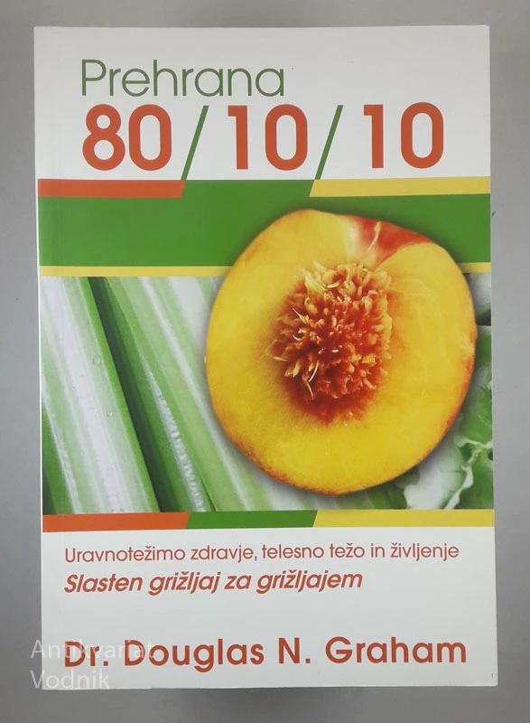 PREHRANA 80/10/10, Dr. Douglas N. Graham