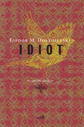 IDIOT, Fjodor Mihajlovič Dostojevski