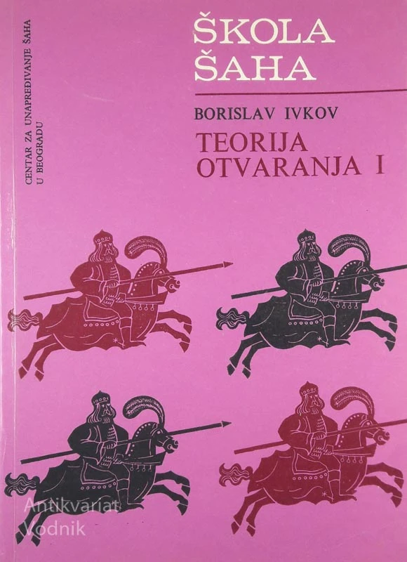 ŠKOLA ŠAHA, I. in II. del, Borislav Ivkov