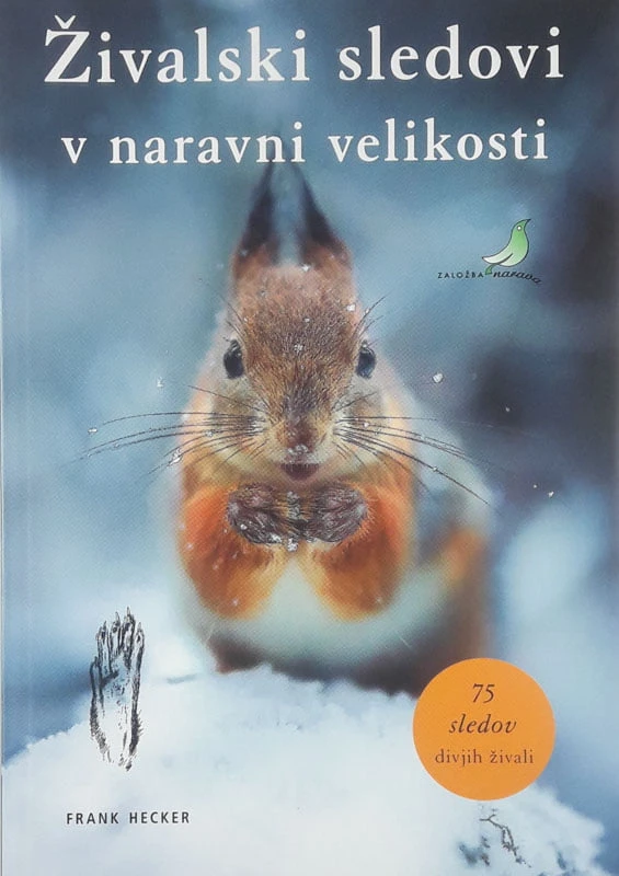 ŽIVALSKI SLEDOVI V NARAVNI VELIKOSTI, Frank Hecker