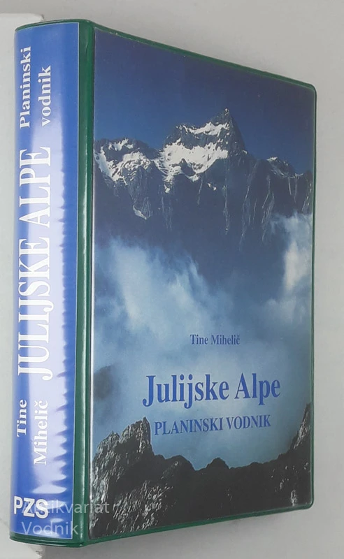 JULIJSKE ALPE, PLANINSKI VODNIK, Tine Mihelič