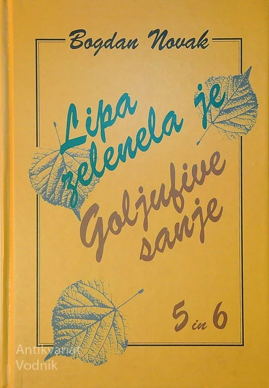 LIPA ZELENELA JE; GOLJUFIVE SANJE (5. in 6. knjiga), Bogdan Novak
