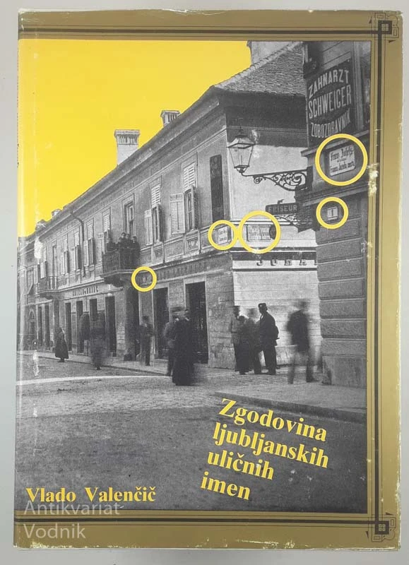 ZGODOVINA LJUBLJANSKIH ULIČNIH IMEN, Vlado Valenčič