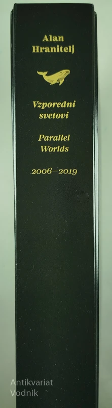 ALAN HRANITELJ: VZPOREDNI SVETOVI / PARALLEL WORLDS 2006-2019