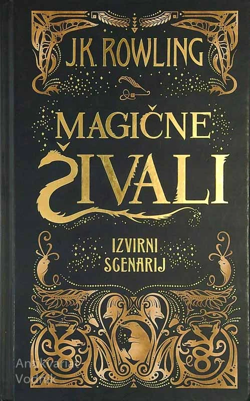 MAGIČNE ŽIVALI; IZVIRNI SCENARIJ, J. K. Rowling