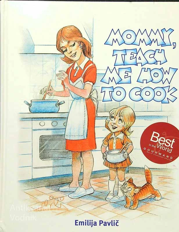 MOMMY, TEACH ME HOW TO COOK, Emilija Pavlič
