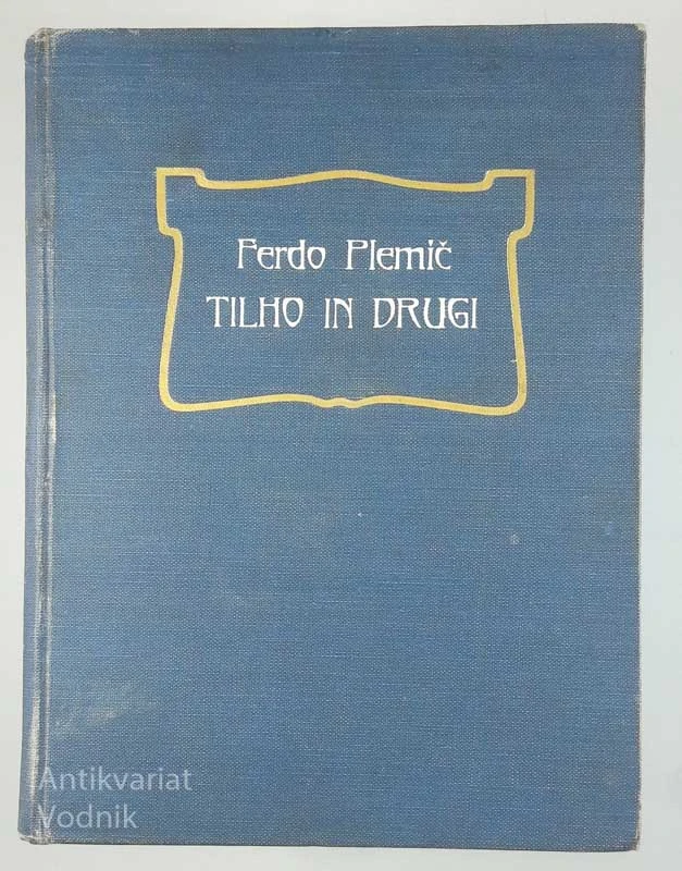 TILHO IN DRUGI, Ferdo Plemič
