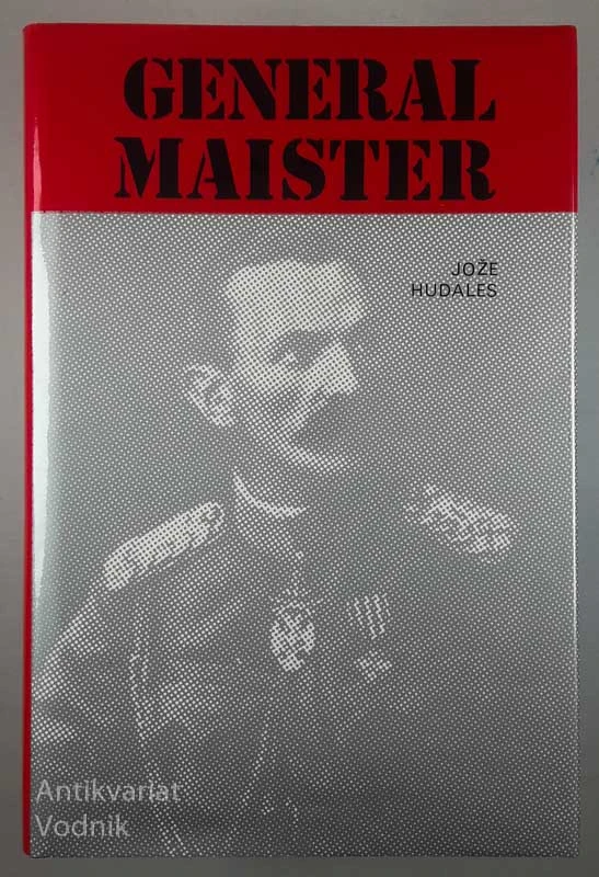 GENERAL MAISTER, Jože Hudales